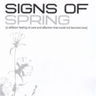 SIGNS OF SPRING [A Stillborn Feeling Of Care And Affection That Could Not Become Love] album cover